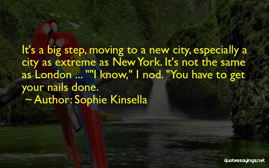 Moving To New York City Quotes By Sophie Kinsella