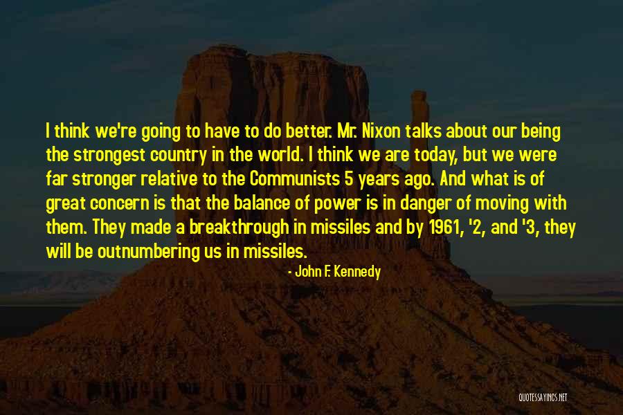 Moving To The Country Quotes By John F. Kennedy Moving To The Country Quotes By John F. Kennedy