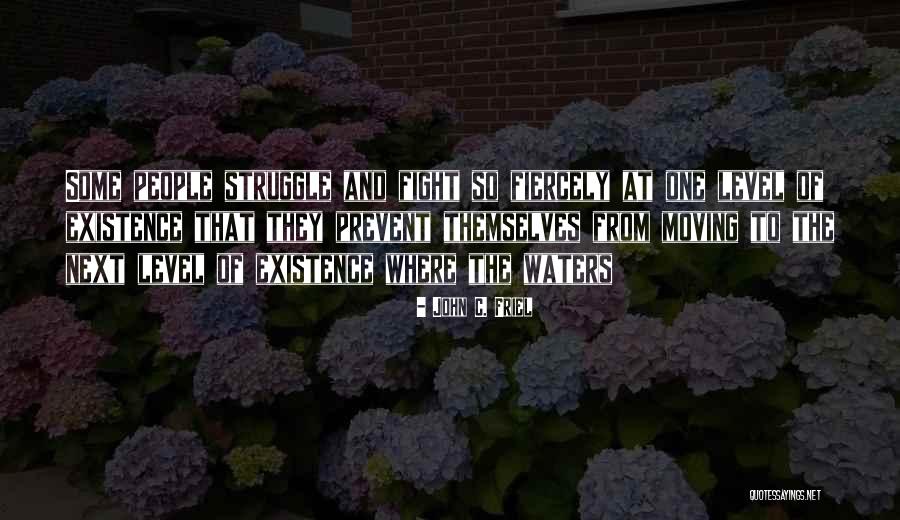 Moving To The Next Level Quotes By John C. Friel Moving To The Next Level Quotes By John C. Friel