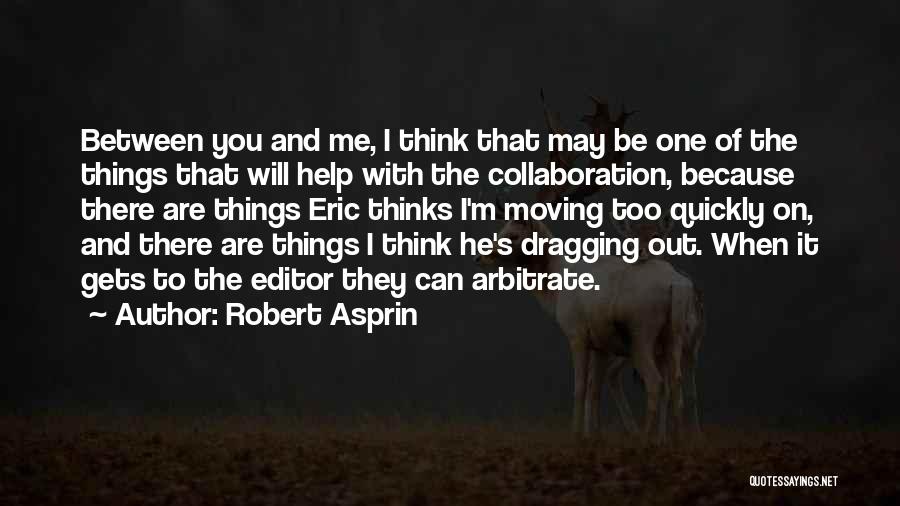 Moving Too Quickly Quotes By Robert Asprin