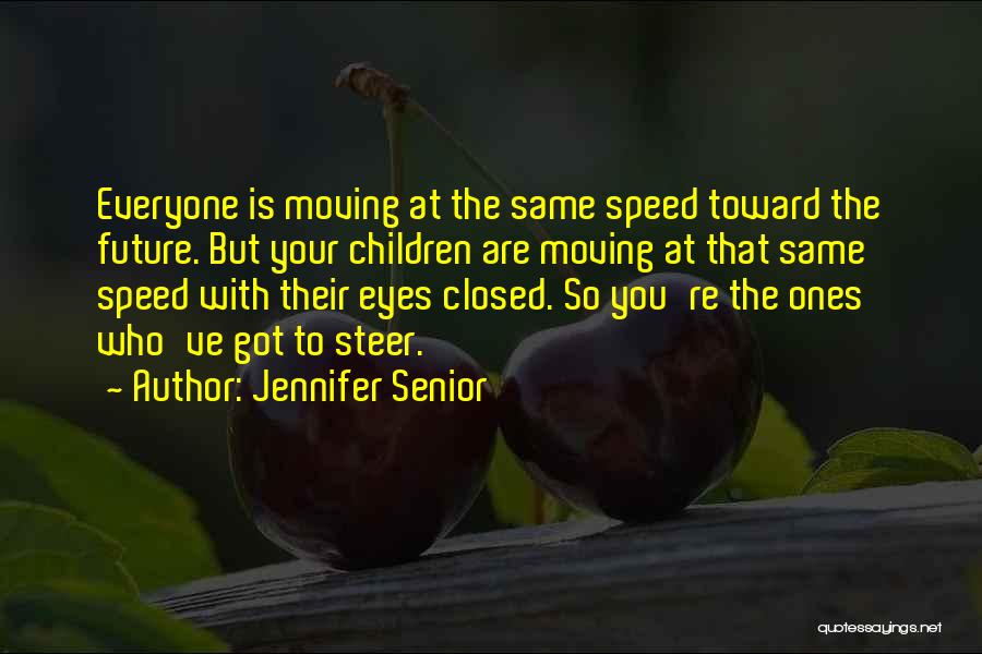 Moving Toward The Future Quotes By Jennifer Senior