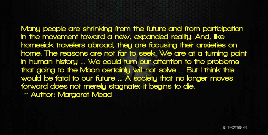 Moving Toward The Future Quotes By Margaret Mead