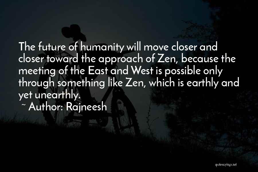 Moving Toward The Future Quotes By Rajneesh