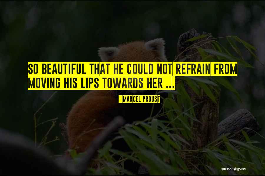 Moving Towards Quotes By Marcel Proust