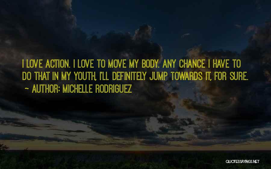 Moving Towards Quotes By Michelle Rodriguez