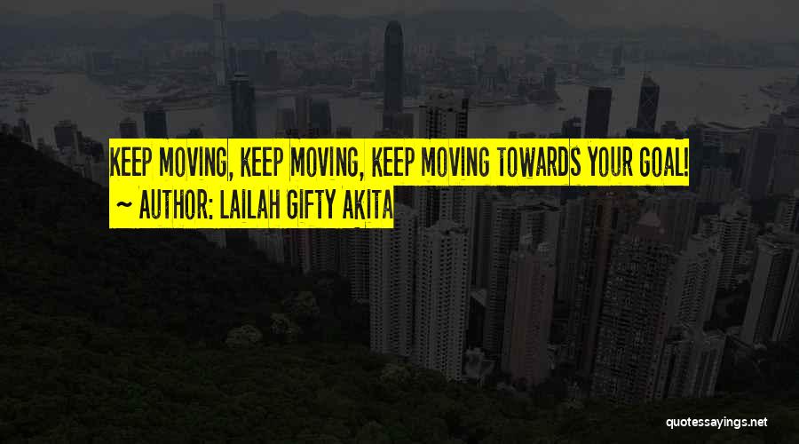 Moving Towards Success Quotes By Lailah Gifty Akita