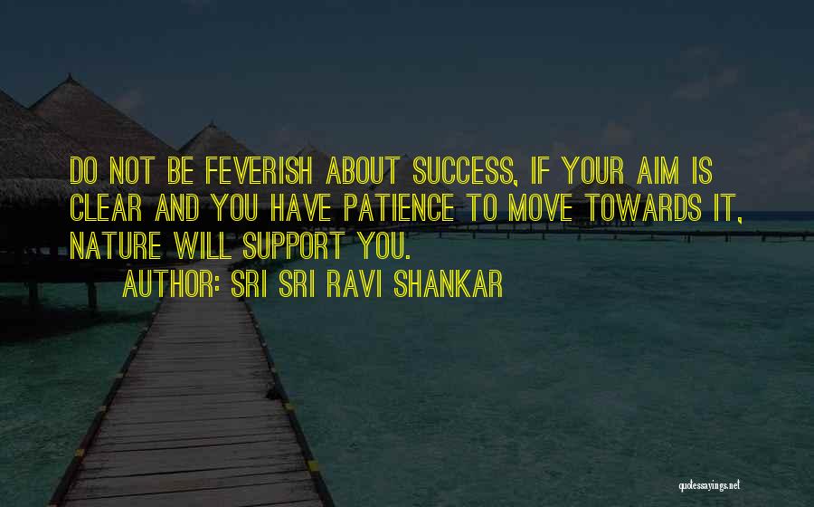Moving Towards Success Quotes By Sri Sri Ravi Shankar