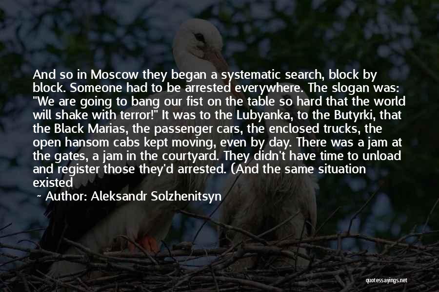 Moving Trucks Quotes By Aleksandr Solzhenitsyn