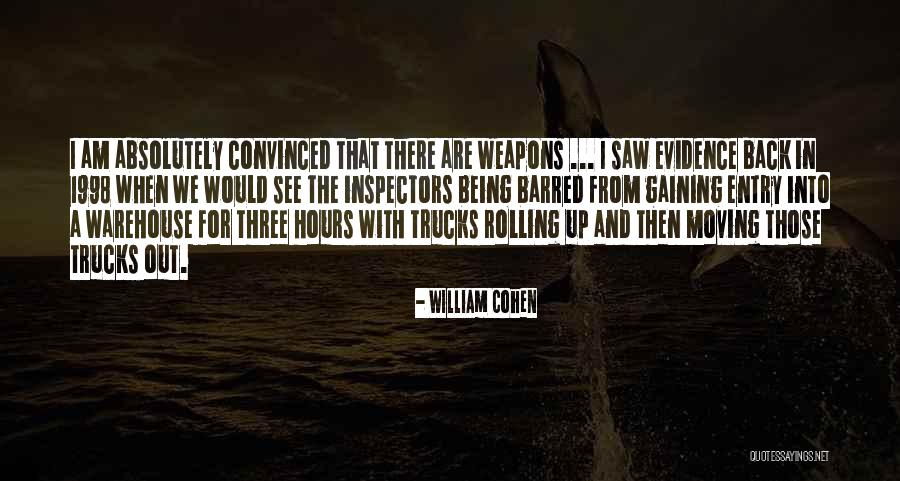 Moving Trucks Quotes By William Cohen