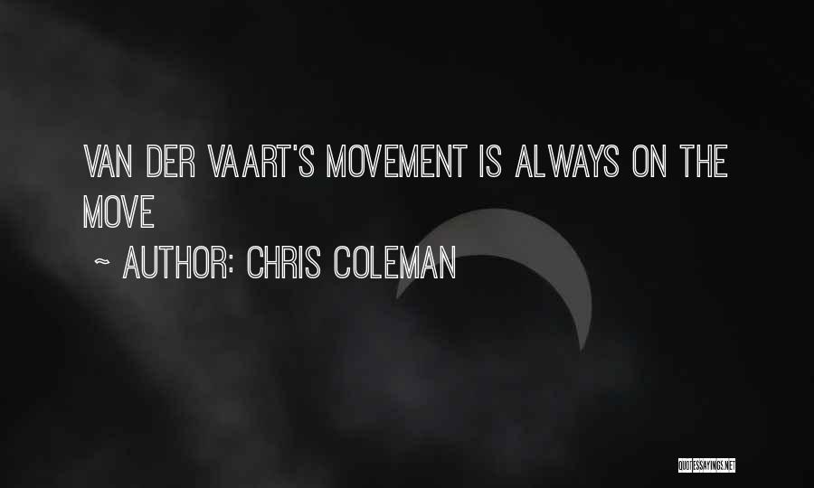 Moving Vans Quotes By Chris Coleman