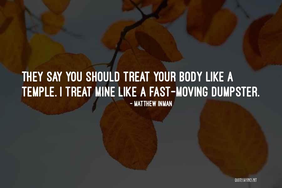 Moving Your Body Quotes By Matthew Inman Moving Your Body Quotes By Matthew Inman