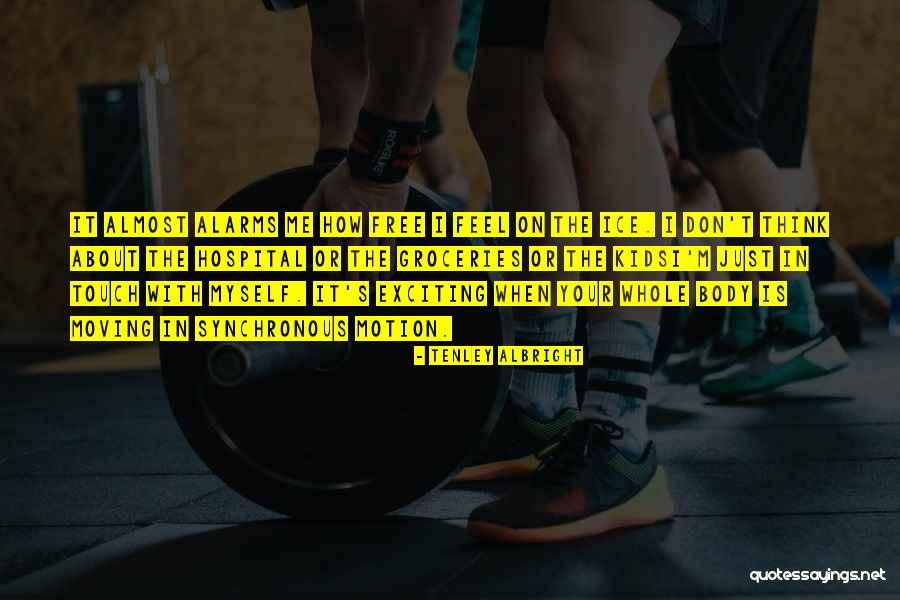 Moving Your Body Quotes By Tenley Albright Moving Your Body Quotes By Tenley Albright