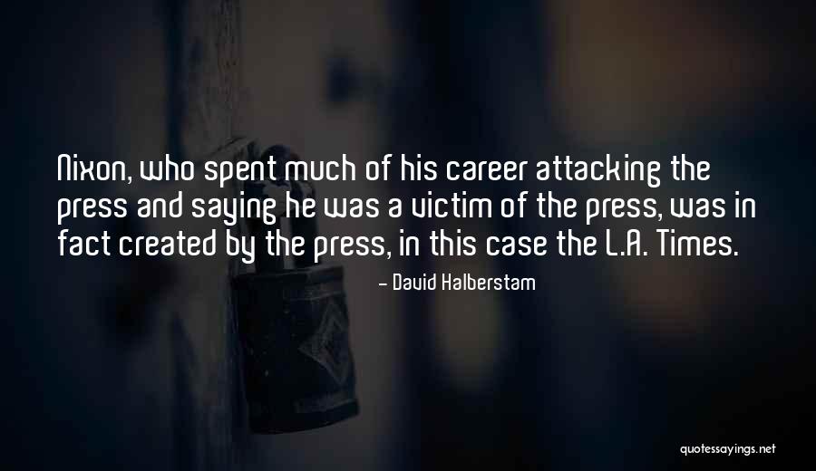 Mowafak Seidahmed Quotes By David Halberstam