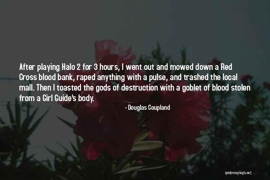 Mowed Down Quotes By Douglas Coupland Mowed Down Quotes By Douglas Coupland