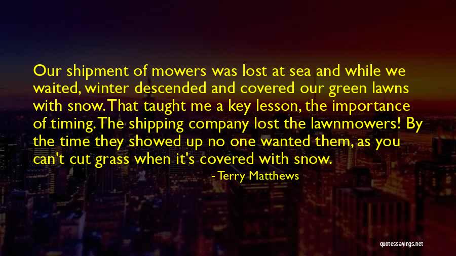 Mowers Quotes By Terry Matthews