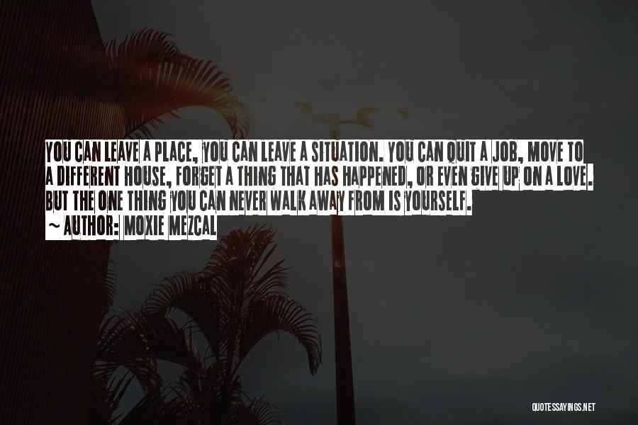 Moxie Mezcal Quotes 326352 Moxie Mezcal Quotes 326352