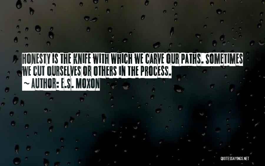 Moxon Quotes By E.S. Moxon