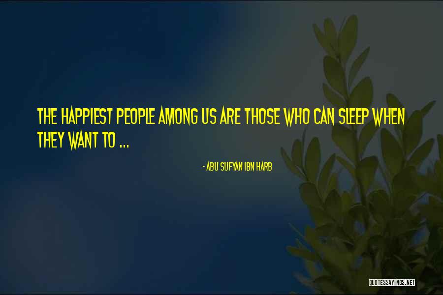 Moyart Quotes By Abu Sufyan Ibn Harb Moyart Quotes By Abu Sufyan Ibn Harb