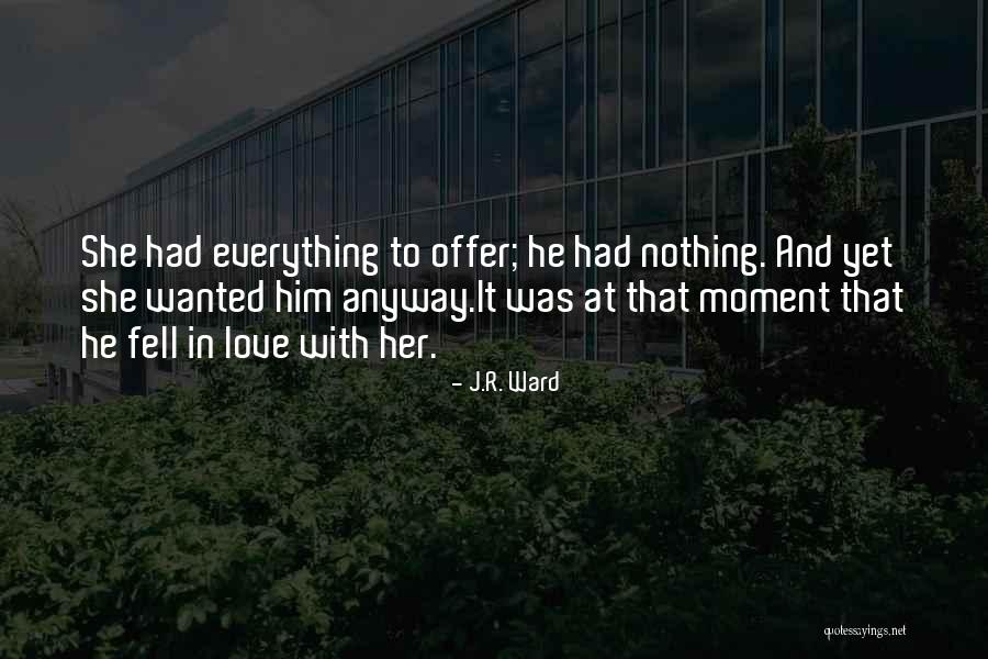 Moyart Quotes By J.R. Ward Moyart Quotes By J.R. Ward