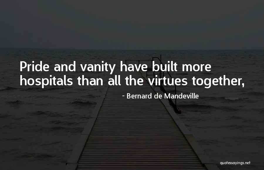 Moyarta Quotes By Bernard De Mandeville Moyarta Quotes By Bernard De Mandeville