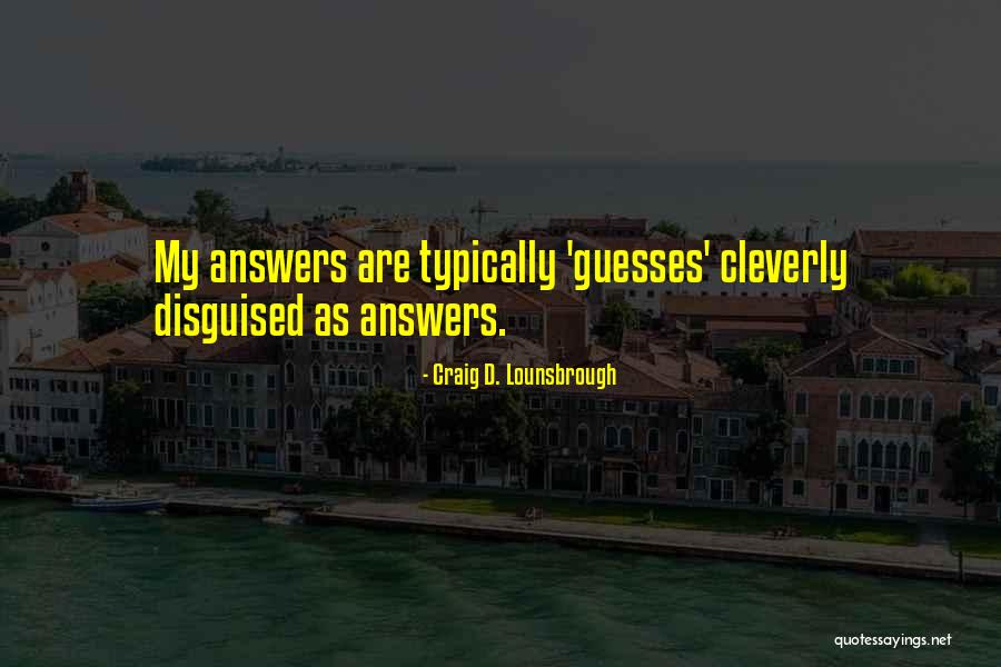 Moyenne Section Quotes By Craig D. Lounsbrough Moyenne Section Quotes By Craig D. Lounsbrough