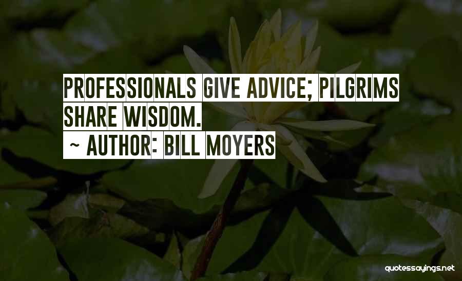 Moyers Quotes By Bill Moyers