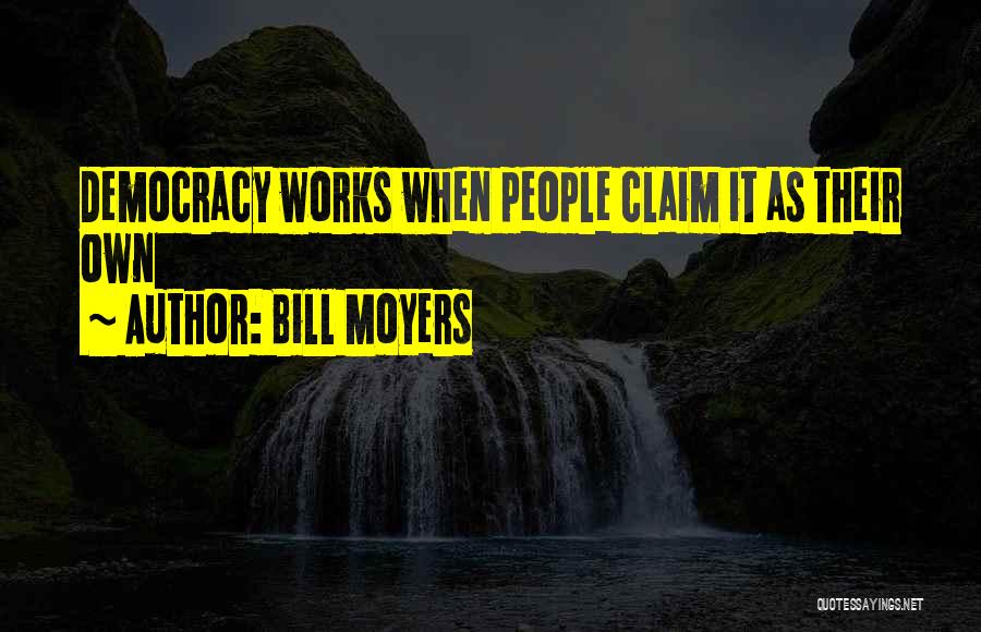 Moyers Quotes By Bill Moyers