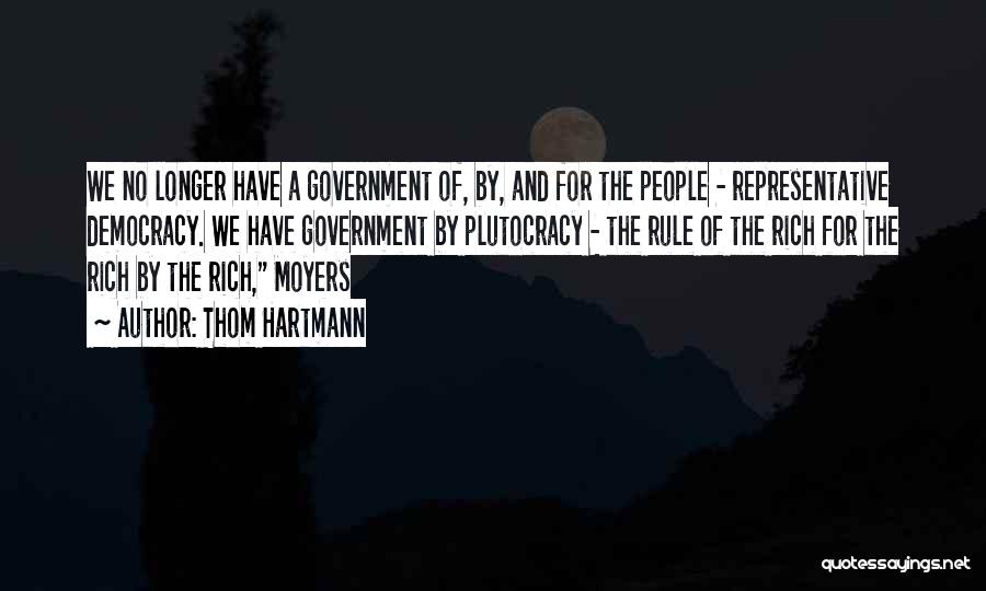 Moyers Quotes By Thom Hartmann