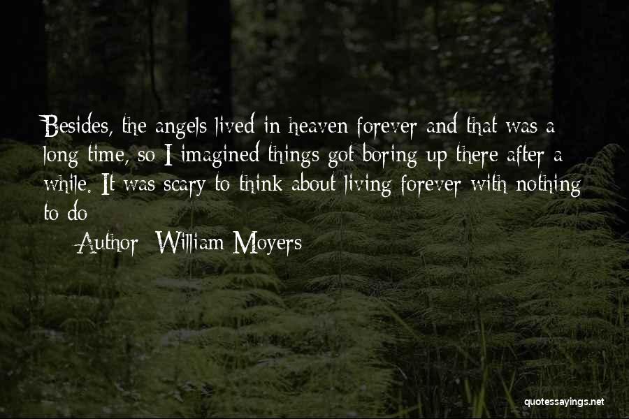 Moyers Quotes By William Moyers