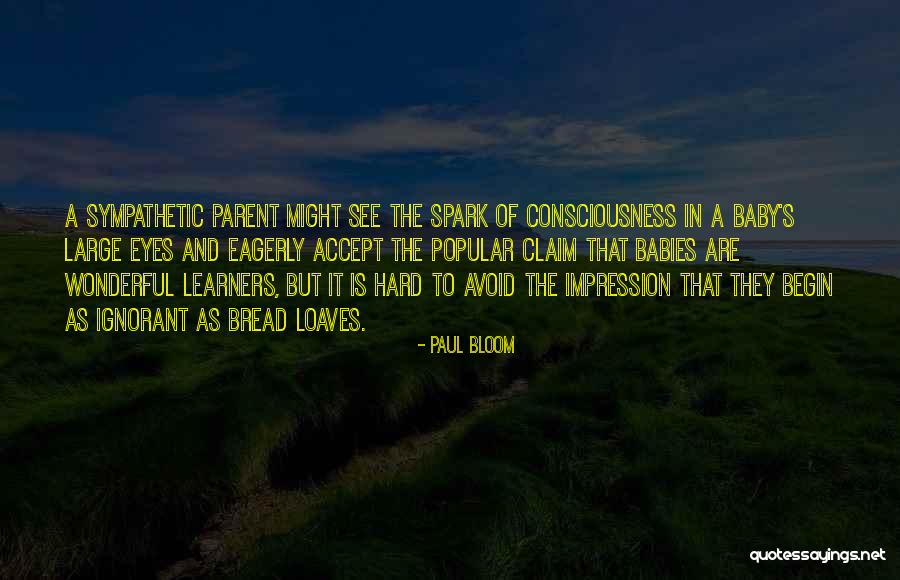 Moyettes Quotes By Paul Bloom Moyettes Quotes By Paul Bloom