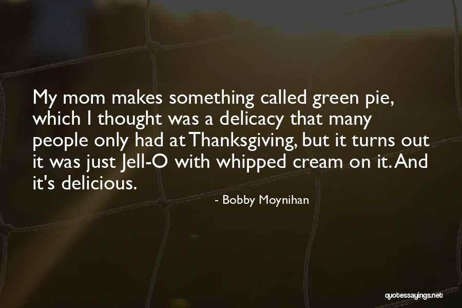 Moynihan Quotes By Bobby Moynihan Moynihan Quotes By Bobby Moynihan