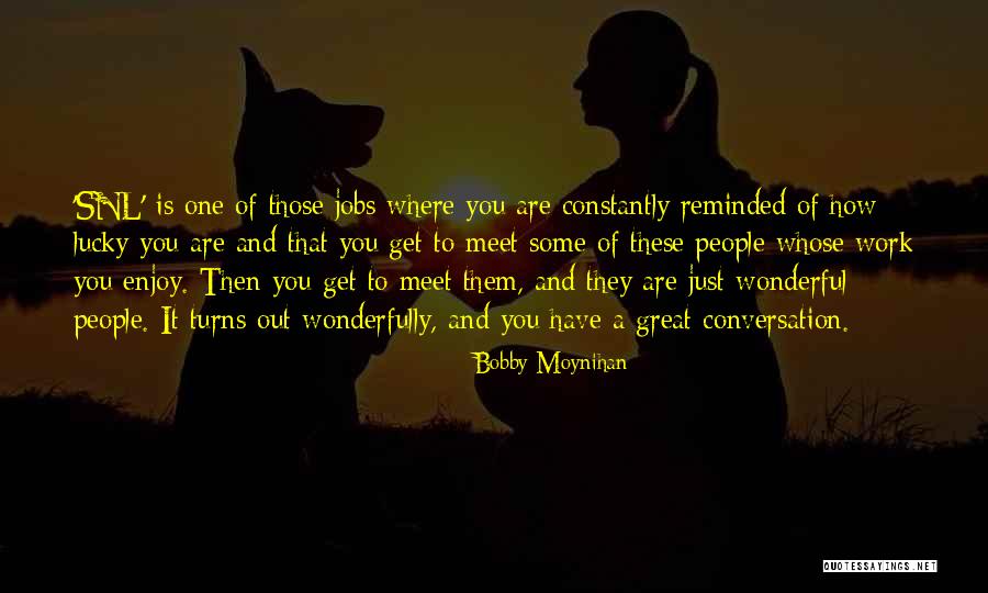 Moynihan Quotes By Bobby Moynihan Moynihan Quotes By Bobby Moynihan