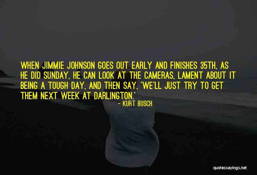 Moyra Rose Quotes By Kurt Busch