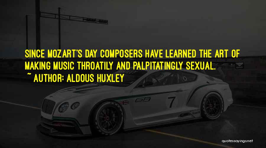 Mozart's Quotes By Aldous Huxley