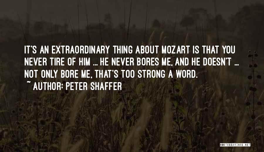 Mozart's Quotes By Peter Shaffer