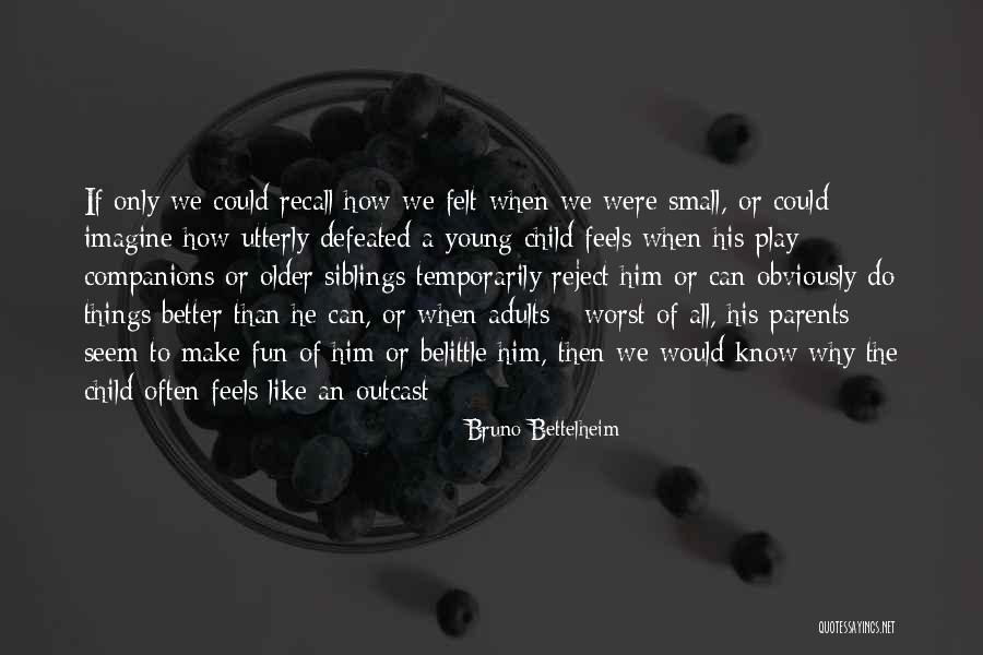 Mozdulatlan Tusz Quotes By Bruno Bettelheim Mozdulatlan Tusz Quotes By Bruno Bettelheim