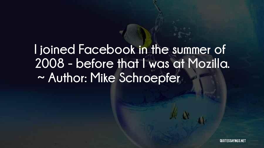 Mozilla Quotes By Mike Schroepfer