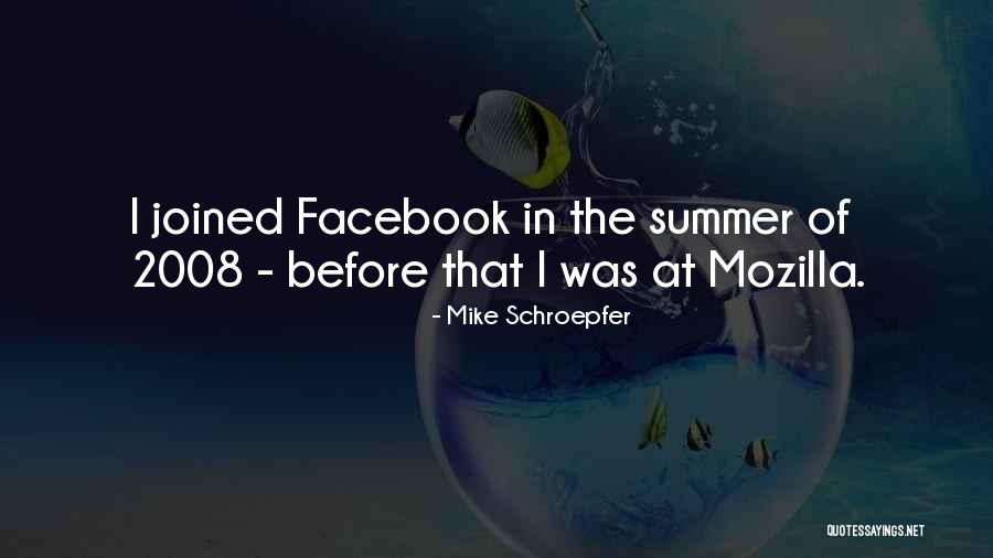 Mozilla Quotes By Mike Schroepfer Mozilla Quotes By Mike Schroepfer