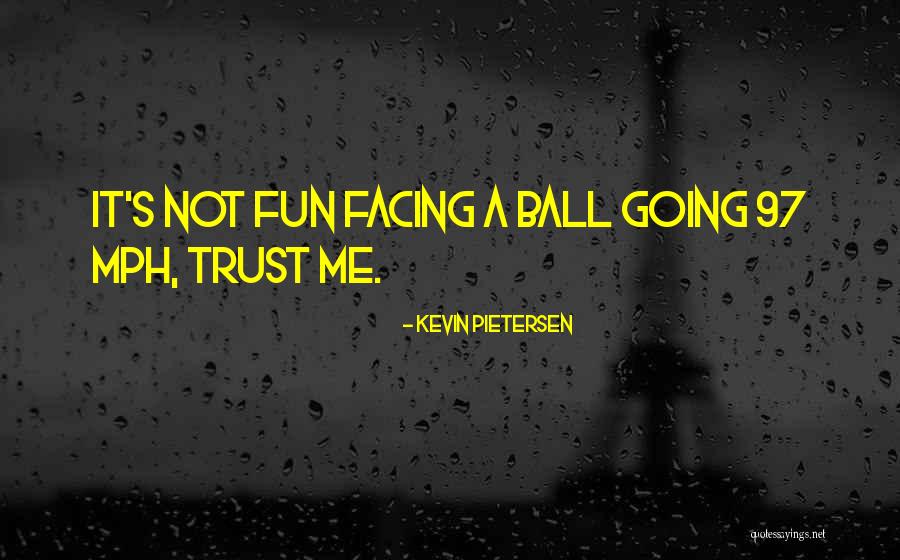 Mph Quotes By Kevin Pietersen Mph Quotes By Kevin Pietersen