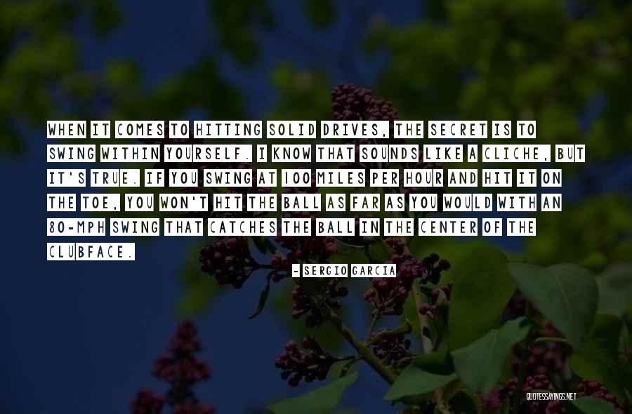 Mph Quotes By Sergio Garcia Mph Quotes By Sergio Garcia