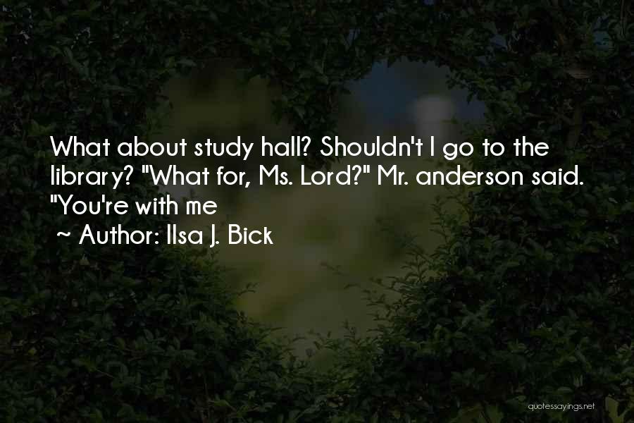 Mr Anderson Quotes By Ilsa J. Bick