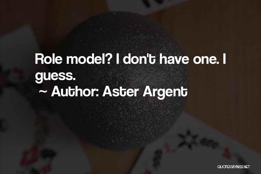 Mr Argent Quotes By Aster Argent