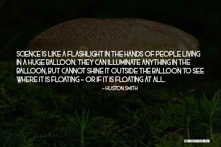 Mr Balloon Hands Quotes By Huston Smith Mr Balloon Hands Quotes By Huston Smith