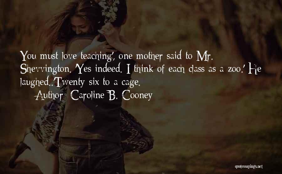 Mr.banatero Love Quotes By Caroline B. Cooney