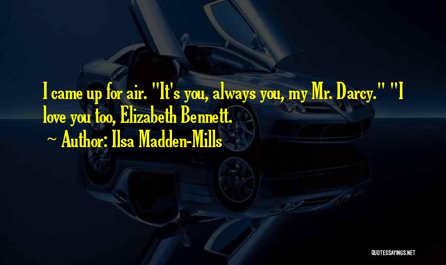 Mr.banatero Love Quotes By Ilsa Madden-Mills