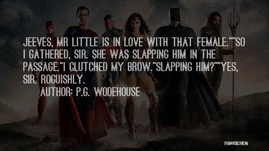 Mr.banatero Love Quotes By P.G. Wodehouse