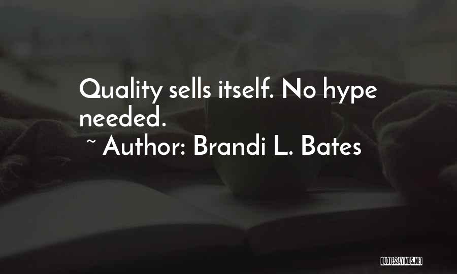 Mr Bates Quotes By Brandi L. Bates