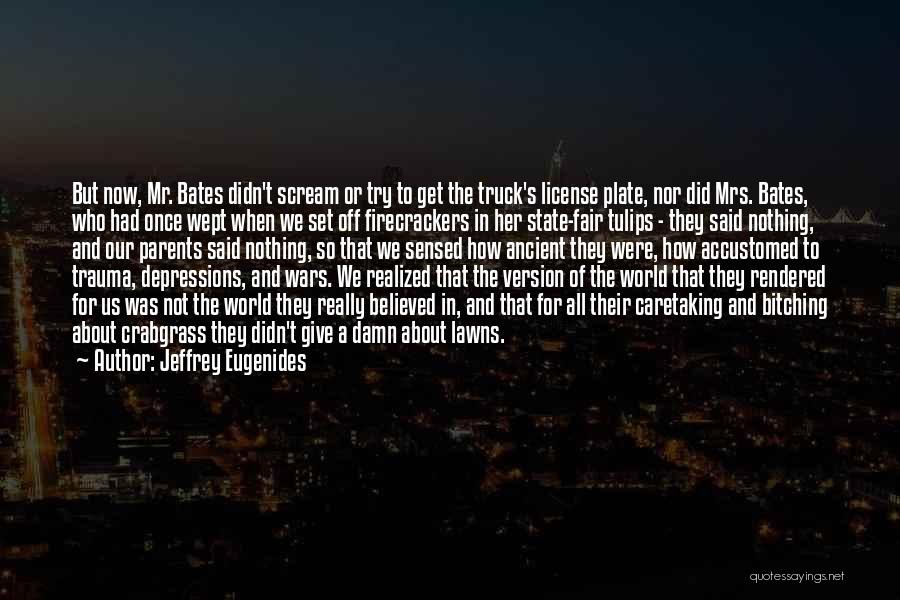 Mr Bates Quotes By Jeffrey Eugenides