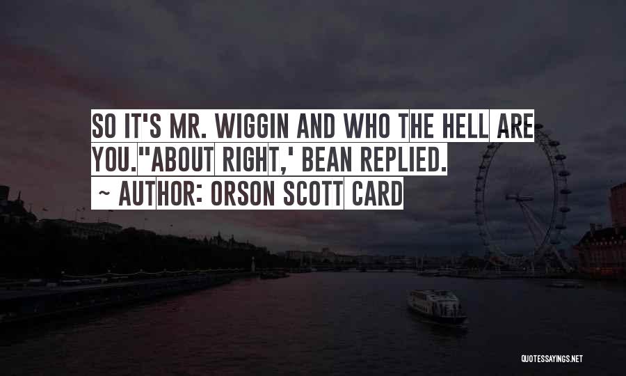 Mr Bean's Quotes By Orson Scott Card