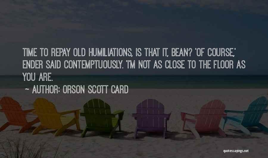 Mr Bean's Quotes By Orson Scott Card